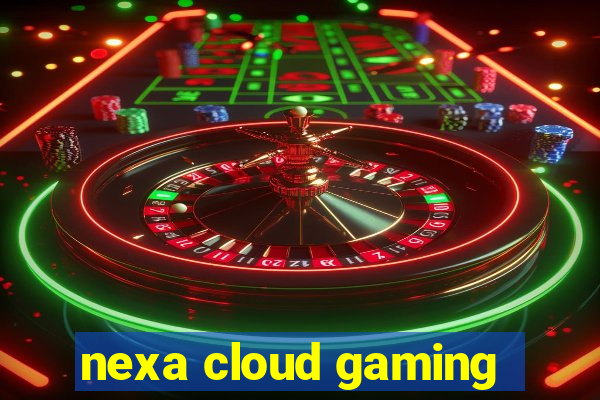 nexa cloud gaming